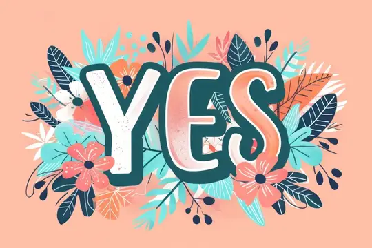 Иллюстрация с надписью YES в обрамлении цветов и листьев