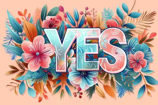 Иллюстрация с надписью YES в обрамлении ярких цветов и листьев