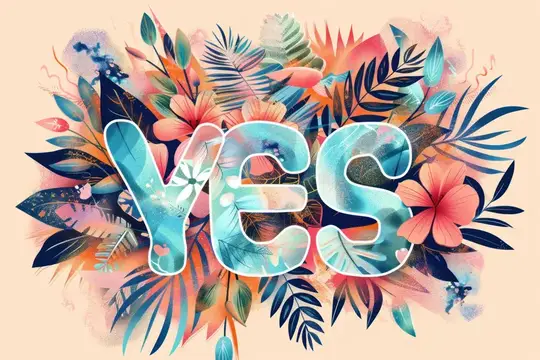 Иллюстрация с надписью yes в окружении тропических листьев и цветов